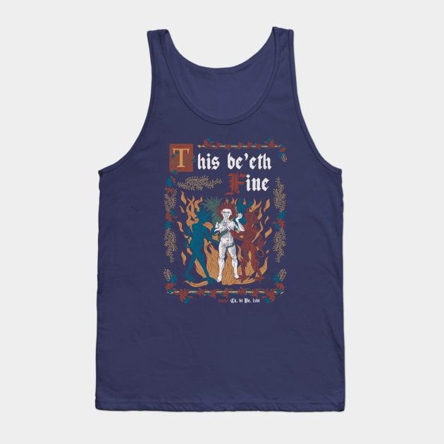 This Is Fine Medieval Style - funny retro vintage English history Tank Top by Nemons